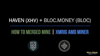 How to merged mine Haven Protocol + Bloc.Money XMRig AMD GPU Miner