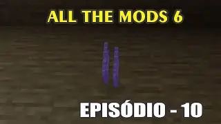 CONSEGUINDO NETHER STAR ALL THE MODS 6 EP10
