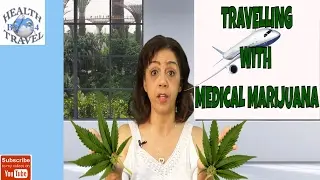 4 Must Do's When Travelling With Cannabis (Drug)