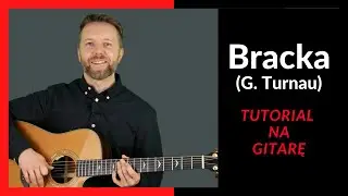 Bracka - Grzegorz Turnau | Jak zagrać na gitarze? Oryginalne AKORDY!