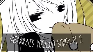 underrated vocaloid songs pt 2