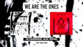 The Chainsmokers MashUp - Save Your Siren (The Ones Mash Up)