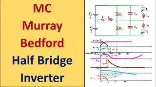 MC Murray Bedford Half Bridge Inverter : Working And Output Waveforms