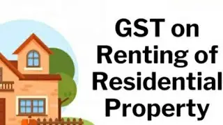 GST on Rent of Residential Property   RCM or Exemption