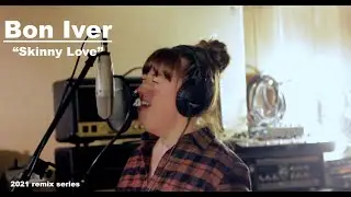 Birthday Cover Song: "Skinny Love", Bon Iver [birdy] 2021 Remix