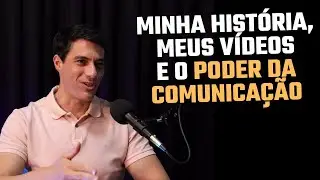 Minha história, meus vídeos e o poder da comunicação