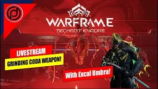 GRINDING CODA WEAPON (With Excal Umbra!) |🔴Let's Play Warframe No. 106 | DHYFU Live [In ENG/INDO]