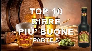 TOP 10 Birre più buone ''parte 3''