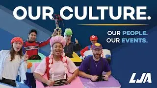 Our People, Our Events, Our Culture- What Makes LJA Special