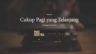 CUKUP PAGI YANG TELANJANG - KOPIBASI feat Rarya Laksito (Official Video Lyric)