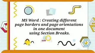 MS Word : Creating different page borders and page orientations in one document using Section Breaks