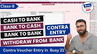 How to Create Contra Voucher in Busy 21। Bank to Bank। Cash to Bank। Withdraw From Bank। Part 8
