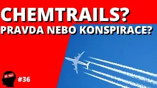 CHEMTRAILS? Pravda nebo lež? | OTTS #36