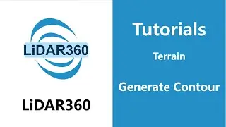 LiDAR360 (V7) - Generate Contour | Terrain