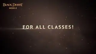 [Black Desert Mobile] Ascension for all classes!
