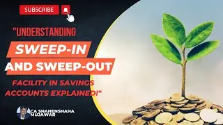 Understanding Sweep In and Sweep Out facility in Saving Account