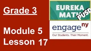 Eureka Math Grade 3 Module 5 Lesson 17
