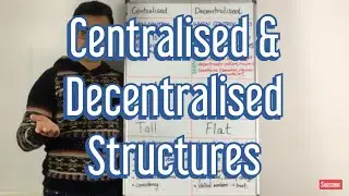 Centralised Structures vs. Decentralised Structures
