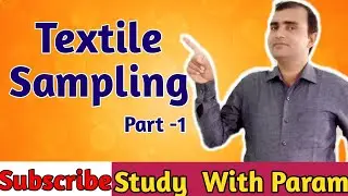 TEXTILE SAMPLING  Part I    || Study With Param  || Parmanand