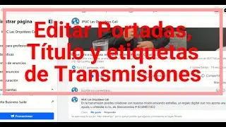 Editar videos de transmisiones en facebook