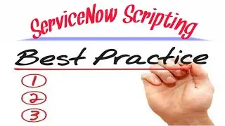 Servicenow Scripting Best Practices || 