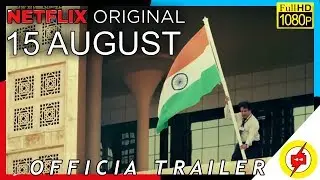 Netflix 15 August | Official Trailer | Indian Web Series 2019