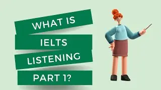 What is IELTS Listening Part 1?