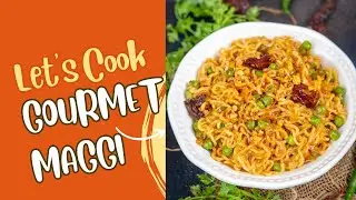 Gourmet Maggi Recipe | Desi style Noodles | Instant Noodles | नूडल्स की आसान रेसिपी | Ready to Eat