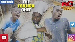 THE FOOLISH CHEF ( PRAIZE VICTOR COMEDY)