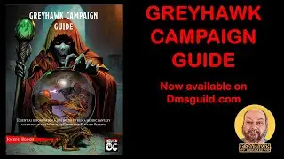 Greyhawk Campaign Guide Now Available