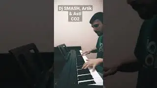 DJ SMASH, Artik & Asti - CO2 🎶 на пианино 🎹