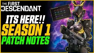 ITS HERE! HUGE SEASON 1 PATCH NOTES (XP Changes, Descendant Buffs & More!) // The First Descendant