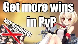 How to get more wins in PvP | Azur lane PvP Guide