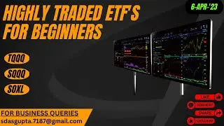 Highly Traded ETF's for Beginners | TQQQ | SQQQ | SOXL for 6/Apr/'23
