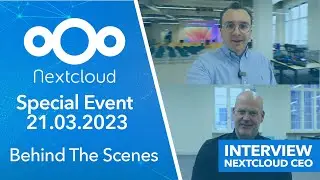 Behind The Scenes - Nextcloud Special Event inkl. Interview Nextcloud CEO