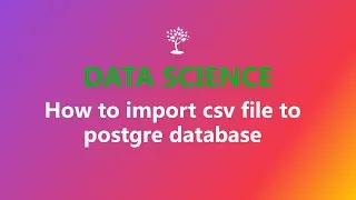 04 how to import csv file into postgreSQL database