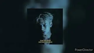 Tear you apart /she wants revenge/slowed