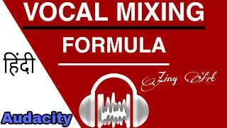 Aaudacity Tutorial : Vocal Mixing Formula | Vocal Mixing In Audacity | 