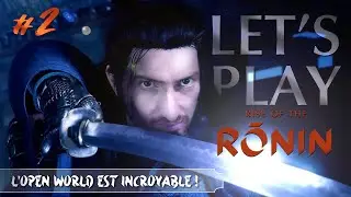 L'OPEN WORLD est INCROYABLE ! RISE OF THE RONIN N°2