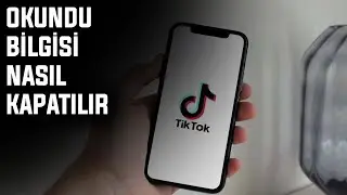 TİKTOK OKUNDU BİLGİSİ KAPATMA | 2024