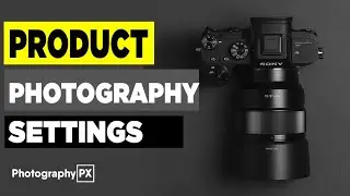 Best Camera Settings For Product Photography - Beginners