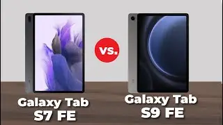 Samsung Galaxy Tab S7 FE vs Samsung Galaxy Tab S9 FE Comparison