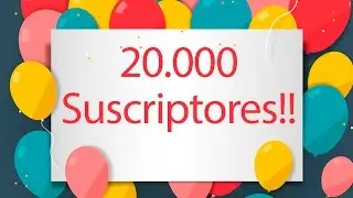 20.000 Suscriptores!! Agradecimiento