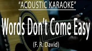 Words Don't Come Easy - F. R. David (Acoustic karaoke)