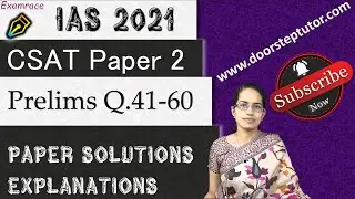 IAS Prelims CSAT Paper 2 - 2021 Solutions,Answer Key & Explanations Part 3 (Q. 41 to 60) Part 3 of 4