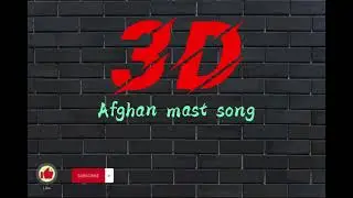 Afghan song 3D