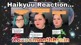 Xoxosmoothbrain | Haikyuu reactions to…