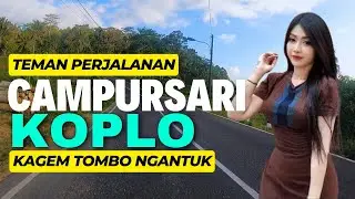 GAYENG TENAN TOMBO NGANTUK UNTUK TEMAN PERJALANAN CAMPURSARI KOPLO FULL BASSS GLERR