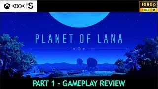 Planet of Lana Part 1 - 100% Full Game Walkthrough - All Achievements & Collectibles - XBOX SERIES S