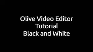 Olive Video Editor - Black and White video
